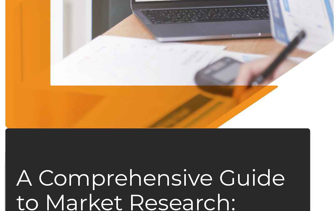 A Comprehensive Guide to Market Research: 4 Proven Methods